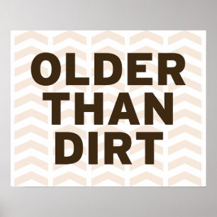 Póster Más antiguo que Dirt
