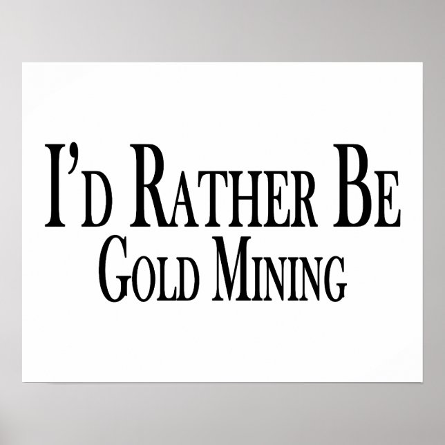 Póster Más bien ser la minería del oro (Frente)