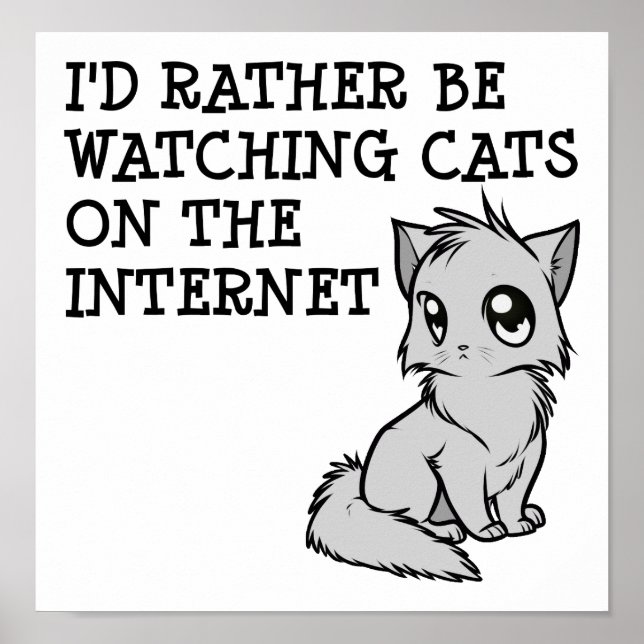 Póster Más bien ver a los gatos Poster gracioso (Frente)