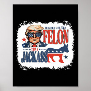 Póster Más Bien Votar Por Felon Que Por Un Jack Funny Tru