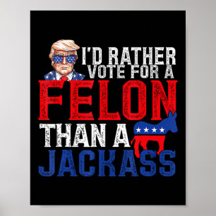 Póster Más Bien Votar Por Un Felón Que Por Un Jack Trump 