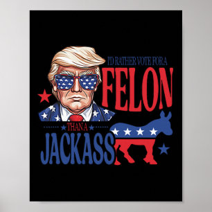 Póster Más Bien Votar Por Un Felón Que Por Un Jack Trump