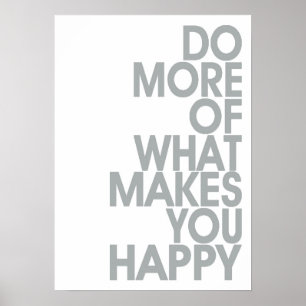 Póster Más De Lo Que Te Hace Feliz Poster
