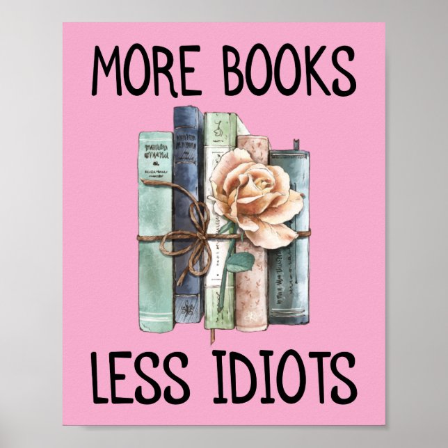 Póster Más libros menos idiotas amante de los libros (Frente)