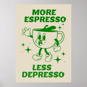 Póster Más Poster verde de café expreso menos depresso