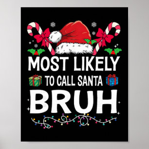 Póster Más Probable De Llamar A Santa Bruh Navidad Famili