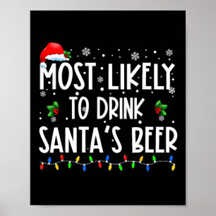 Póster Más Probable Que Beba La Cerveza De Santa Navidad 