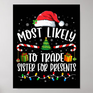 Póster Más Probable Que Intercambie Hermana Por Regalos F