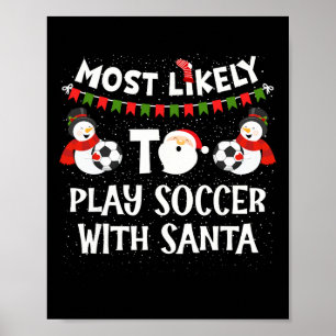 Póster Más Probable Que Juegue Fútbol Con Santa Divertida