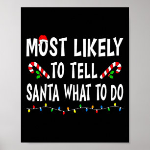 Póster Más Probable Que Le Diga a Santa Qué Hacer Diverti