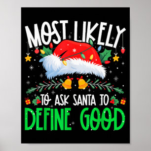 Póster Más Probable Que Le Pida A Santa Que Defina Buen R
