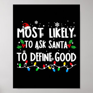 Póster Más Probable Que Le Pida A Santa Que Defina Buena 