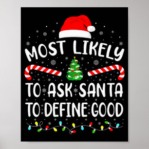 Póster Más Probable Que Le Pida A Santa Que Defina Buena
