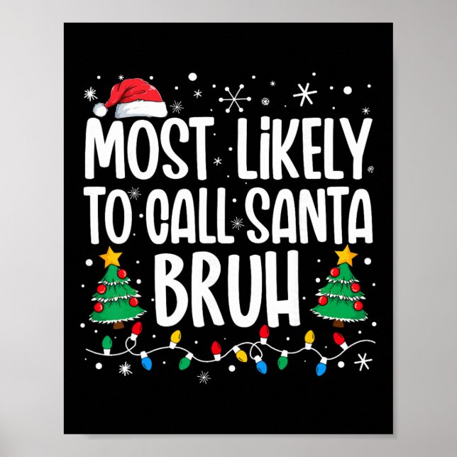 Póster Más Probable Que Llame a Santa Bruh Divertida Fami (Frente)