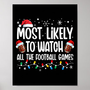 Póster Más Probable Que Vea Todos Los Partidos De Fútbol