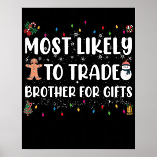 Póster Más Propenso a Intercambiar Hermano por Regalos de