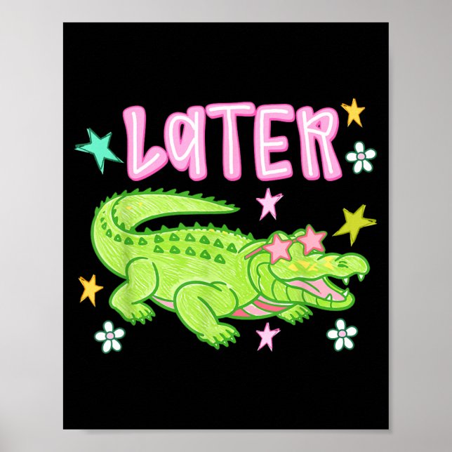 Póster Más Tarde Lagarto Funny Alligator Meme Maestro Niñ (Frente)