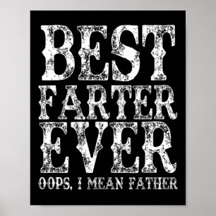 Póster Más Tarde Que Nunca Te Digo Padre Fart Funny Padre