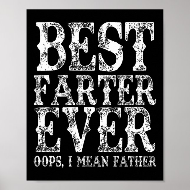 Póster Más Tarde Que Nunca Te Digo Padre Fart Funny Padre (Frente)