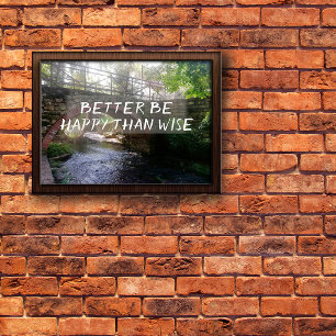 Póster Más vale ser feliz que sabio proverbio puente cart