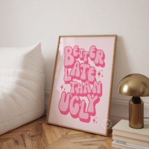 Póster Más Vale Tarde Que Feo Rosa