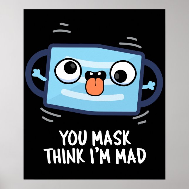 Póster Máscara Piensas que soy Mad Funny Mask Pun Dark BG (Frente)