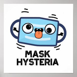 Póster Mask Hysteria Funny Mask Pun
