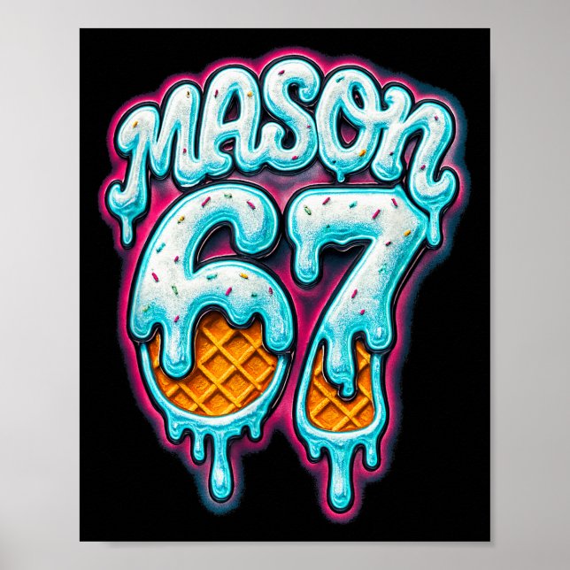 Póster Mason 67 Helado Goteo Seis Siete Meme 6 7 Adolesce (Frente)