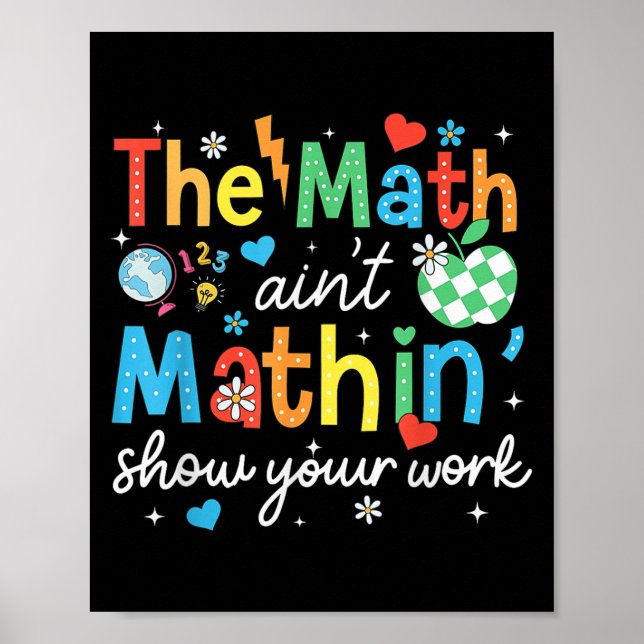 Póster Math Aint Mathin muestra tu trabajo té matemático  (Frente)