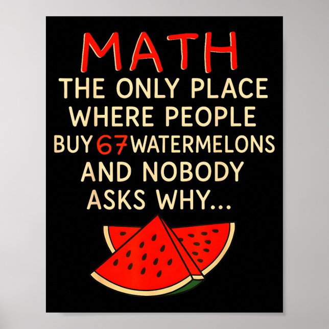 Póster Math And 67 Watermelons Funny 6 7 Meme Calculation (Frente)
