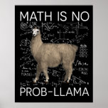 Póster Math is No Prob-Llama - Math Llama Teacher<br><div class="desc">Math is No Prob-Llama - Math Llama Teacher</div>