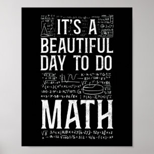 Póster Math It'S A Beautiful Day To Do Math Teacher Nerd