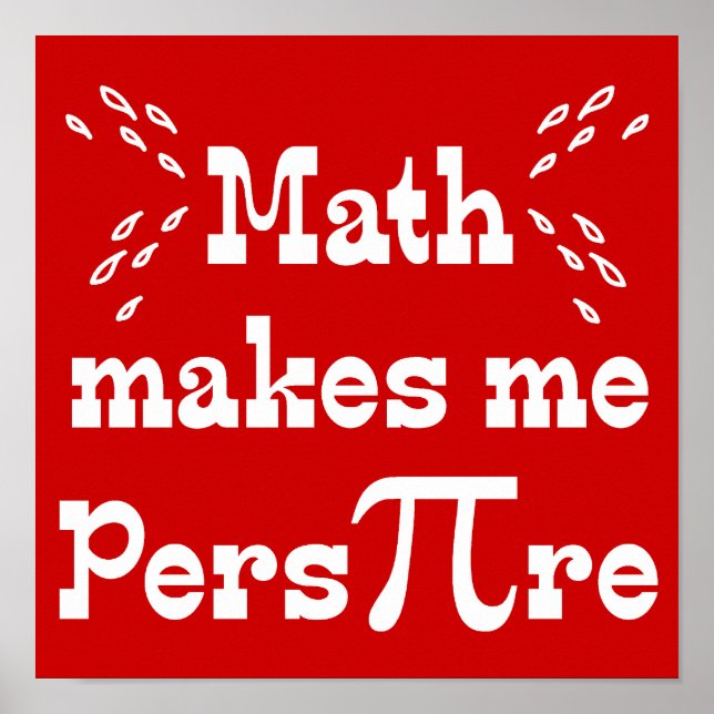 Póster Math makes me Pers-PI-re - Funny Math Pi Slogan (Frente)