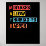 Póster Math. Mistakes Allow Thinking To Happen - Teacher<br><div class="desc">grab this funny mathematics saying for yourself or make it as a gift for a math teacher or a student who's his/her favorite school subject is math. will be a great present on back to school for math lovers.</div>