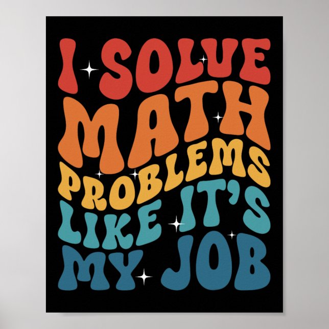 Póster Math Teacher I Solve Math Problems Like It's My Jo (Frente)