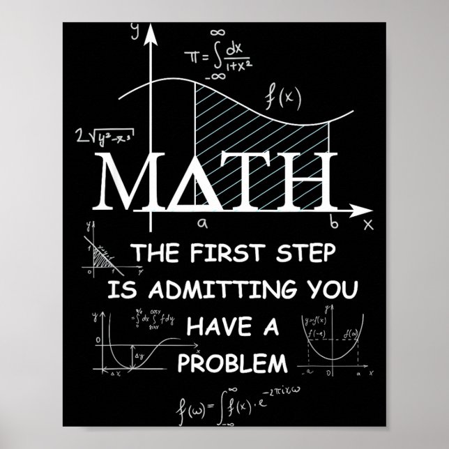 Póster Math The First Step Is Admitting You Have A Proble (Frente)