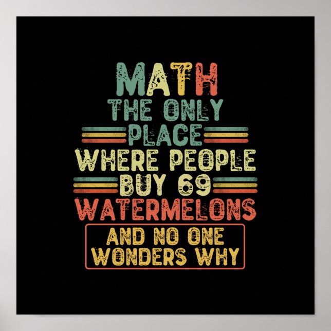 Póster Math The Only Place Where People Buy 69 Watermelon (Frente)