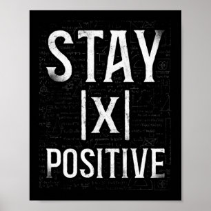 Póster Math X Stay Positive Teacher Nerd Student Formula