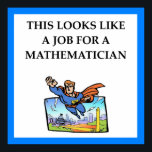 Póster mathematician<br><div class="desc">math, mathematics, mathematician, phd, professor, teacher, funny, gift, present, humor, joke</div>