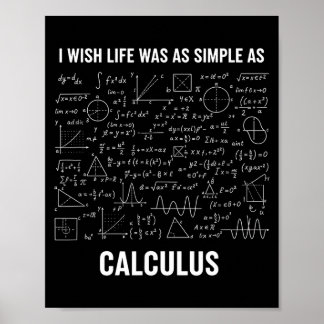 Póster Mathematics - I Wish Life Was As Simple As Calculu