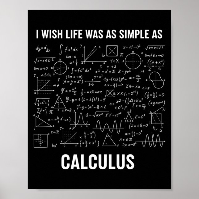 Póster Mathematics - I Wish Life Was As Simple As Calculu (Frente)