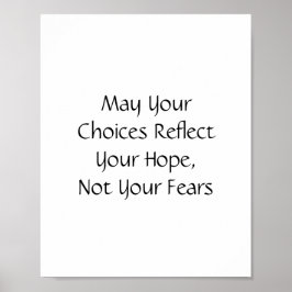 Póster May Your Choices Reflect Your Hope, Not Your Fears