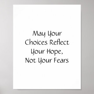 Póster May Your Choices Reflect Your Hope, Not Your Fears