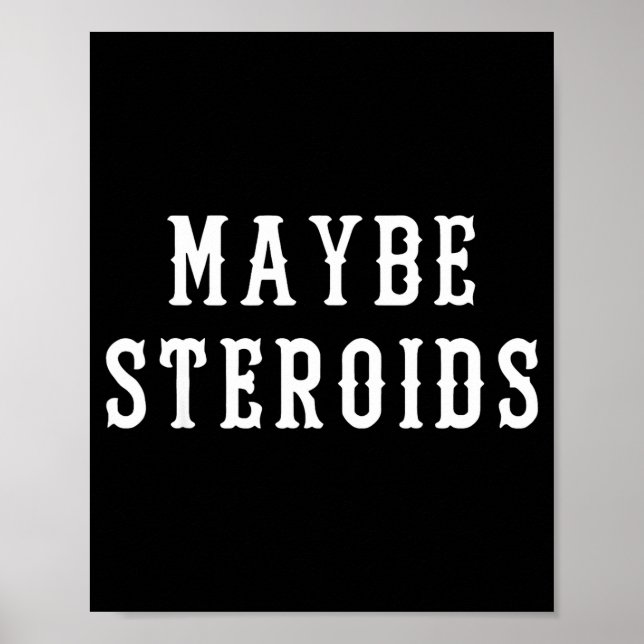 Póster Maybe Steroid Funny Bodybuilding Weightlifting Gym (Frente)