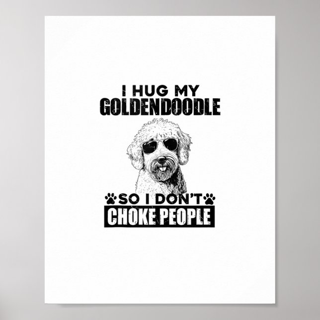 Póster Me Abrazo De Goldendoodle Para No Ahogar A La Gent (Frente)
