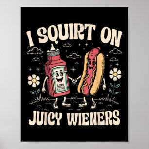 Póster Me Arrepito Con Jugosos Wieners Humor Adulto Graci