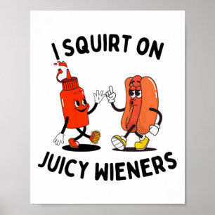 Póster Me Arrepito Con Juicy Wieners Divertido Perro Cali