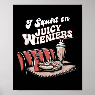 Póster Me Arrepito Con Juicy Wieners Humor Meme Diversión