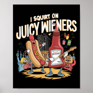 Póster Me Arrepito Con Juicy Wieners Humor Meme Diversión