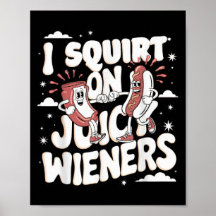 Póster Me Arrepito Con Juicy Wieners Humor Meme Diversión